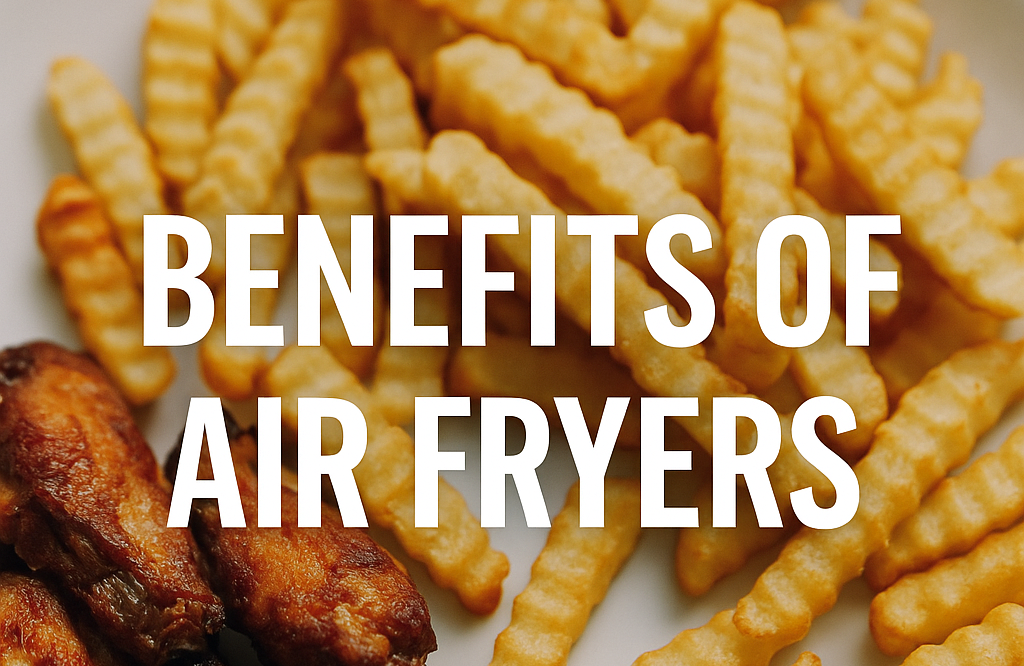 benefits_of_airfryers